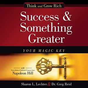 Success and Something Greater: Your Magic Key