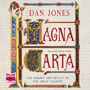 Magna Carta: The Making and Legacy of the Great Charter