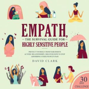 Empath: The Survival Guide For Highly Sensitive People