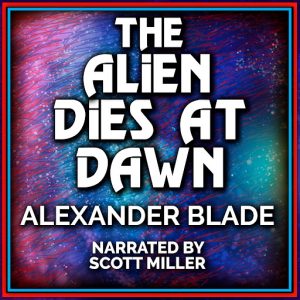 The Alien Dies at Dawn