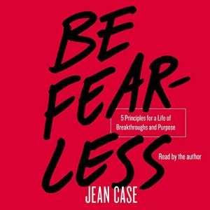 Be Fearless: Five Principles for a Life of Breakthroughs and Purpose