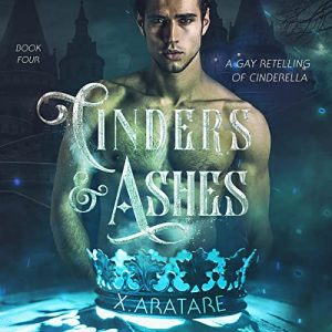 Cinders & Ashes: Book 4