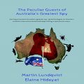 The Peculiar Quests of Australias Greatest Spy