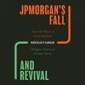 JPMorgans Fall and Revival
