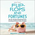 Flip-Flops and Fortunes