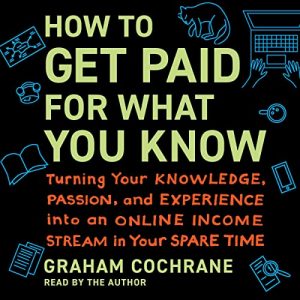 How to Get Paid for What You Know
