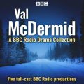 Val McDermid: A BBC Radio Drama Collection