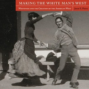 Making the White Man's West