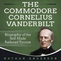 The Commodore Cornelius Vanderbilt