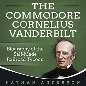 The Commodore Cornelius Vanderbilt