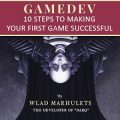 Gamedev: 10 Steps to Making Your First Game Successful