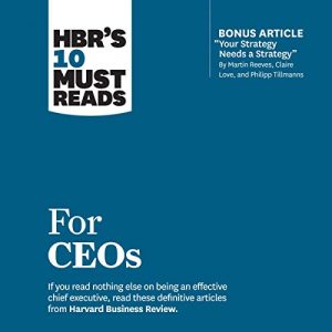 HBRs 10 Must Reads for CEOs