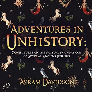 Adventures in Unhistory