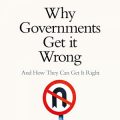 Why Governments Get It Wrong