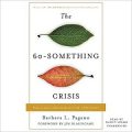 The 60 Something Crisis