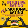Yes Intuitive Eating | No Emotional Eating
