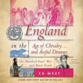 England in the Age of Chivalry … and Awful Diseases