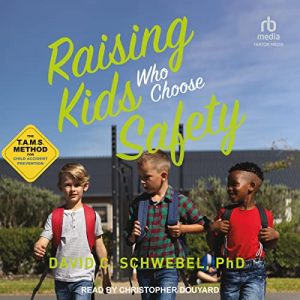 Raising Kids Who Choose Safety