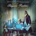 Doctor Benjamin Franklins Dream America