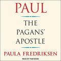 Paul: The Pagans Apostle