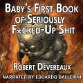 Babys First Book of Seriously F--ked-Up Shit