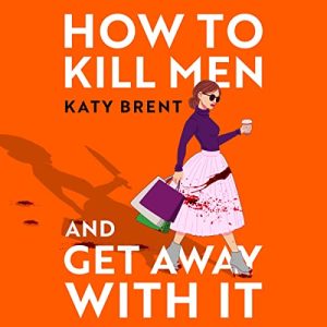 How to Kill Men and Get Away with It