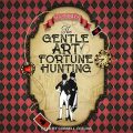 The Gentle Art of Fortune Hunting