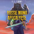 The Aussie Mana Apocalypse