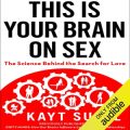 This is Your Brain on Sex