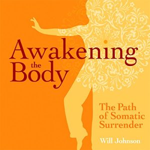 Awakening the Body: The Path of Somatic Surrender