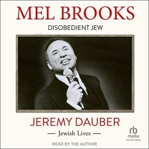 Mel Brooks: Disobedient Jew (Jewish Lives)