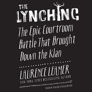 The Lynching: The Epic Courtroom Battle That Brought Down the Klan