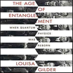The Age of Entanglement: When Quantum Physics was Reborn