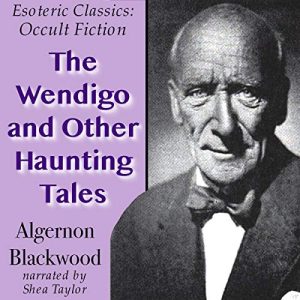 The Wendigo and Other Haunting Tales