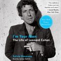 Im Your Man: The Life of Leonard Cohen