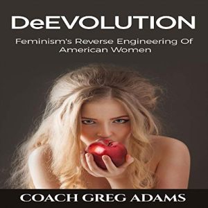 DeEvolution: Feminisms Reverse Engineering of American Women