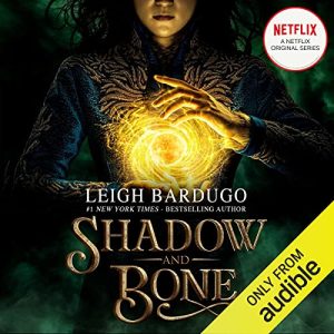 Shadow and Bone: Grisha, Book 1