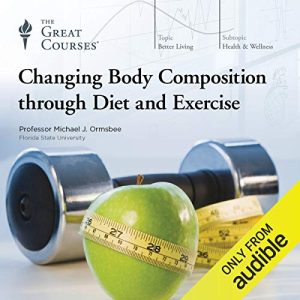 Changing Body Composition Through Diet and Exercise