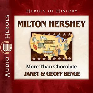Milton Hershey: More than Chocolate