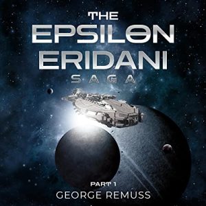 The Epsilon Eridani Saga: Part 1