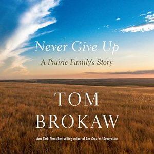 Never Give Up: A Prairie Familys Story