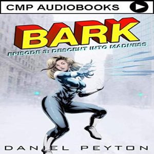 Bark: An Epic Superhero Fantasy Adventure Series