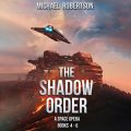 The Shadow Order - Books 4-6