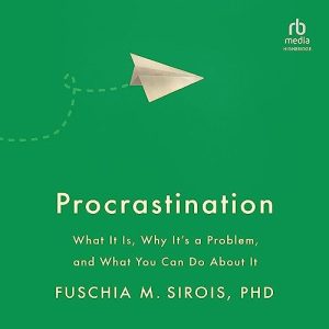 Procrastination: What It Is, Why It's a Problem, and What You Can Do About It