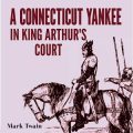 A Connecticut Yankee in King Arthurs Court