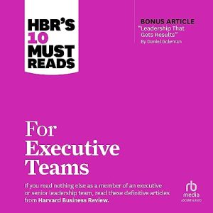 HBRs 10 Must Reads for Executive Teams
