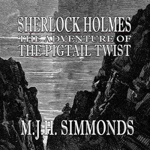 Sherlock Holmes: The Adventure of the Pigtail Twist