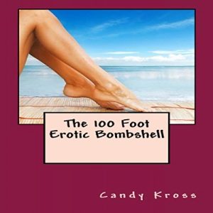 The 100 Foot Erotic Bombshell