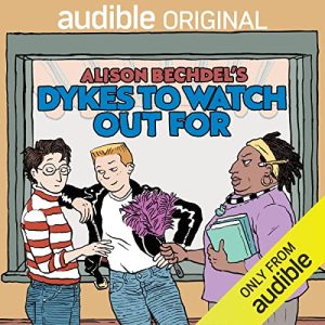 Alison Bechdel' Dykes to Watch Out For