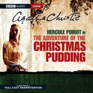The Adventure of the Christmas Pudding (Dramatised)